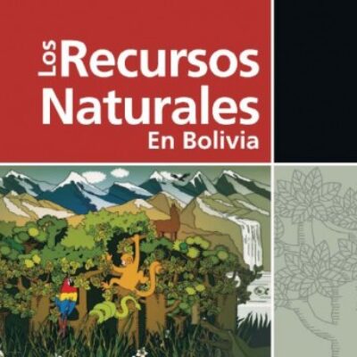 Los recursos naturales en Bolivia, CEDIB-2009