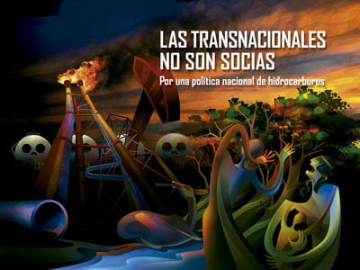 Las transnacionales no son socias. Por una política nacional de hidrocarburos Las transnacionales no son socias. Por una política nacional de hidrocarburos