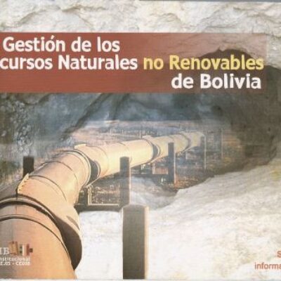 La gestion de los Recursos Naturales no Renovables de Bolivia_pk