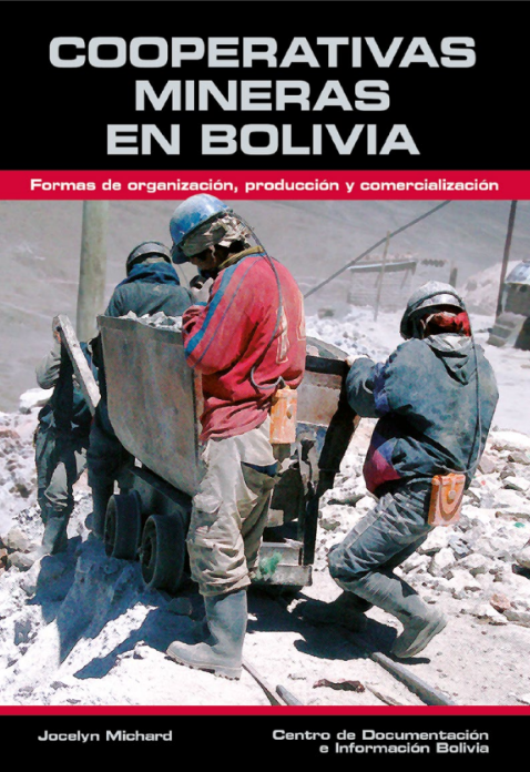 Cooperativas mineras en Bolivia | Formas de organización, producción y comercialización