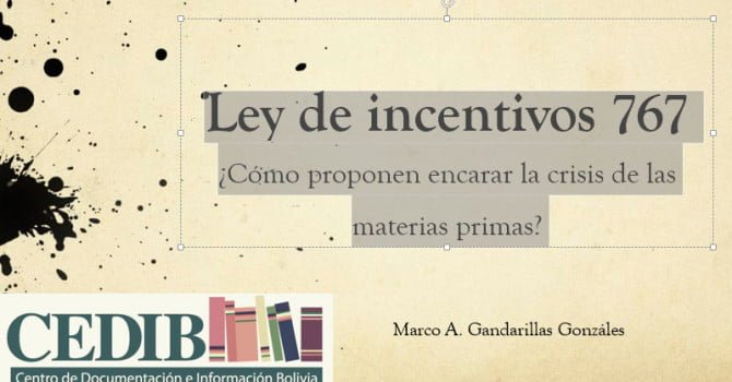 Ley de incentivos 767 ¿Cómo proponen encarar la crisis de las materias primas? (3.2.16) Ley de incentivos 767 ¿Cómo proponen encarar la crisis de las materias primas? (3.2.16)