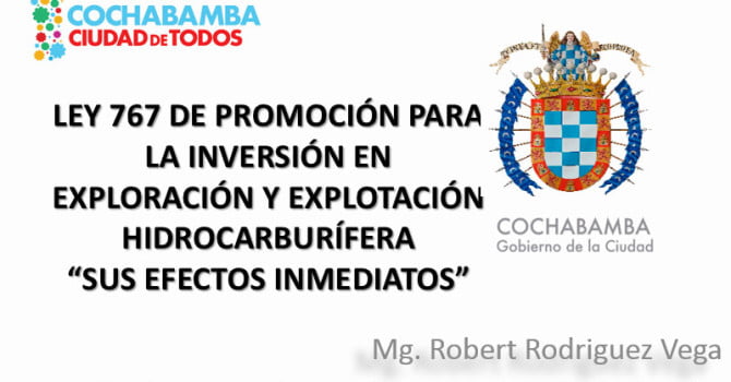 Ley 767 de promoción para la inversión en exploración y explotación hidrocarburífera (3.2.16) Ley 767 de promoción para la inversión en exploración y explotación hidrocarburífera (3.2.16)