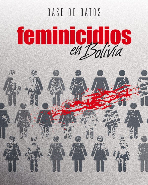 Feminicidios en Bolivia: Base de datos Feminicidios en Bolivia: Base de datos