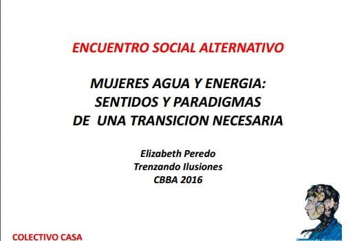 Mujeres, agua y energía (Elizabeth Peredo, Trenzando Ilusiones) Mujeres, agua y energía (Elizabeth Peredo, Trenzando Ilusiones)