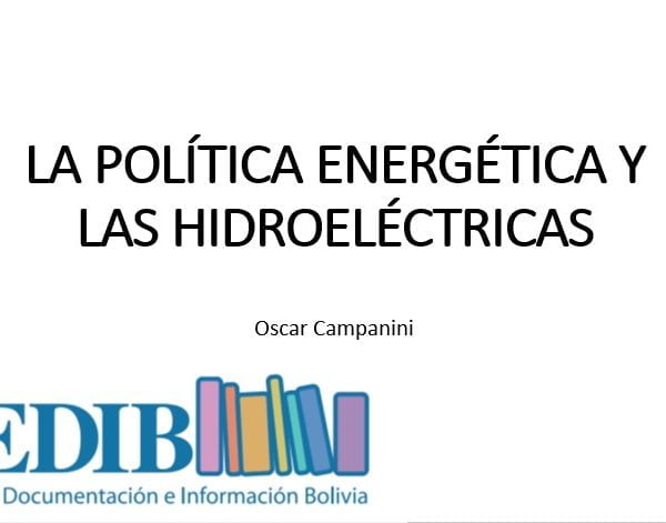 La Política Energética y las hidroeléctricas La Política Energética y las hidroeléctricas
