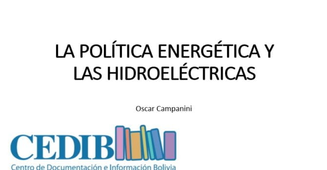 La Política Energética y las hidroeléctricas La Política Energética y las hidroeléctricas