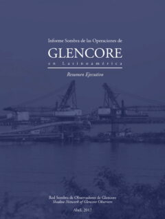 Informe Sombra sobre las operaciones de Glencore en Latinoamérica