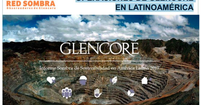 Informe sobre las operaciones de Glencore en Latinoamérica Informe sobre las operaciones de Glencore en Latinoamérica