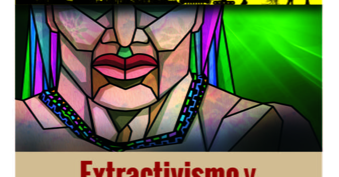 Extractivismo y pueblos indígenas Extractivismo y pueblos indígenas
