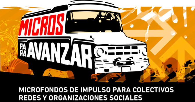 Micros para avanzar: Microfondos de impulso para colectivos, redes y organizaciones sociales Micros para avanzar: Microfondos de impulso para colectivos, redes y organizaciones sociales