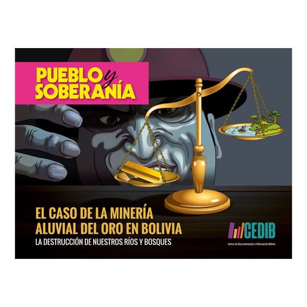 Minería aluvial de oro en Bolivia. La destrucción de nuestros bosques Minería aluvial de oro en Bolivia. La destrucción de nuestros bosques
