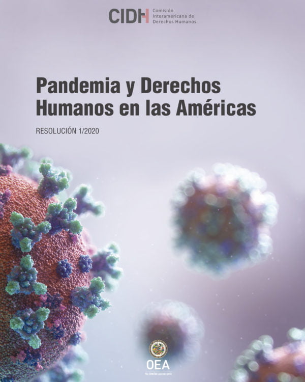 Pandemia y Derechos Humanos en las Américas (Resolución 1/2020 de la CIDH) Pandemia y Derechos Humanos en las Américas (Resolución 1/2020 de la CIDH)