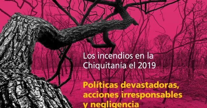 Dossier #1: Los incendios en la Chiquitania 2019. Políticas devastadoras, acciones irresponsables y negligencia gubernamental Dossier #1: Los incendios en la Chiquitania 2019. Políticas devastadoras, acciones irresponsables y negligencia gubernamental