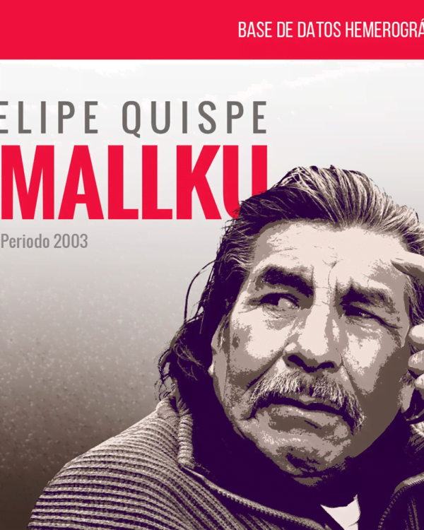 Base de datos Hemerográfica: Felipe Quispe, El Mallku de 2003 Base de datos Hemerográfica: Felipe Quispe, El Mallku de 2003