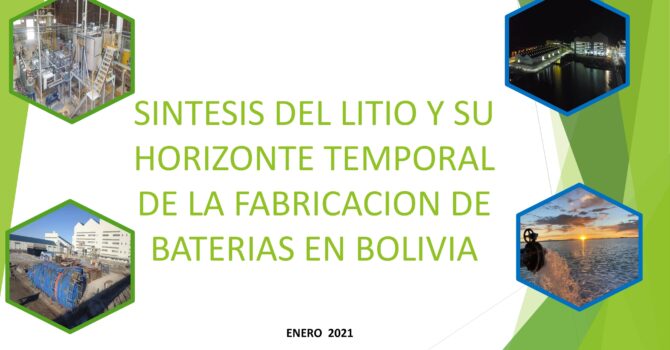 Sintesis del Litio y su horzonte temporal de la fabricación de baterias en Bolivia (25.1.21) Sintesis del Litio y su horzonte temporal de la fabricación de baterias en Bolivia (25.1.21)