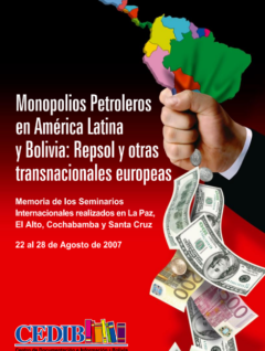 Monopolios petroleros en América Latina y Bolivia | Repsol y otras trasnacionales europeas