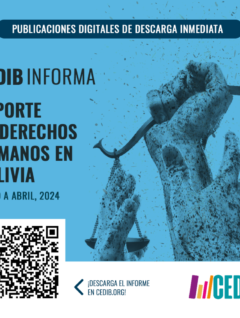 Cedib Informa: Reportaje de DDHH en Bolivia. Primer cuatrimestre 2024